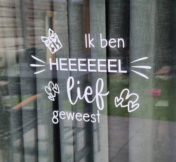 Raamsticker | ik ben heeeel lief geweest
