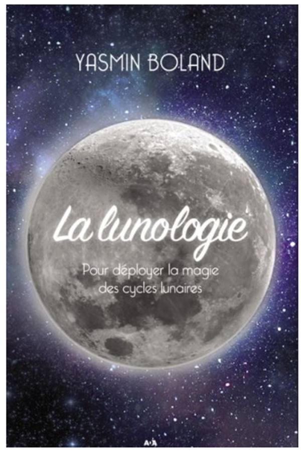 La lunologie : pour déployer la magie des cycles lunaires