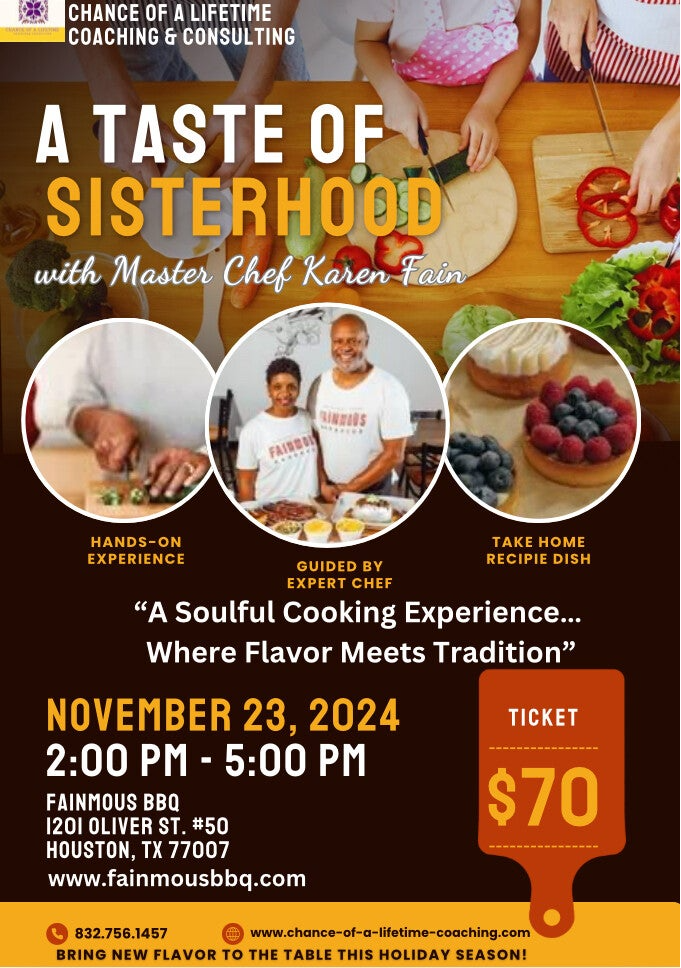 Join us for a Fabulous Cultural Cooking Experience with Master Chef, Karen Fain of Fainmous BBQ, downtown Houston, TX. Here, you will be taught how to prepare a savory dish AND get to take it home with You! It's a Soulful Cooking Experience where flavor m