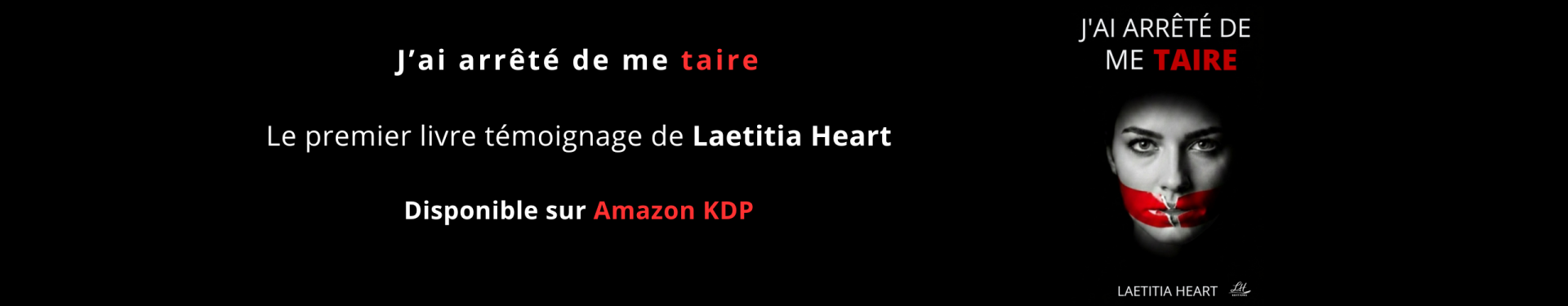 Couverture du livre j'ai arrêté de me taire de Laetitia Heart - Témoignage brut sur la résilience et la fin du silence.