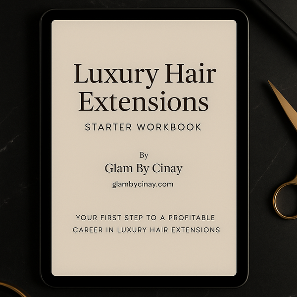 Luxury Hair Extensions Starter Workbook By Glam By Cinay
