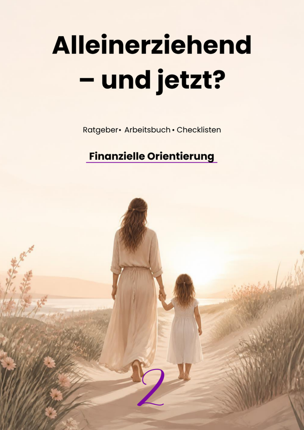 Alleinerziehend - und jetzt? | Finanzielle Orientierung