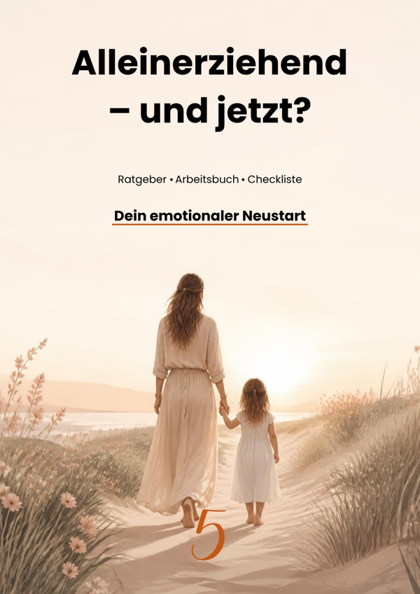 Alleinerziehend - und jetzt? - Dein emotionaler Neustart