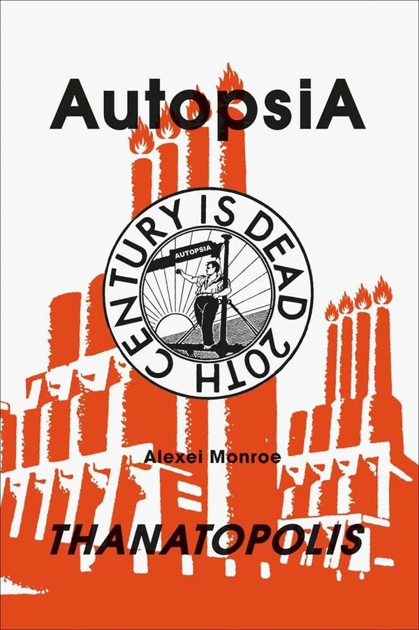 Autopsia: Thanatopolis by Alexei Monroe (NEW)