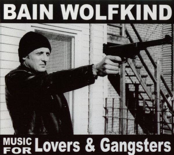 Bain Wolfkind ‎– Music For Lovers & Gangsters CD