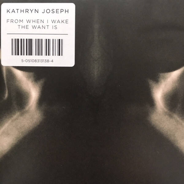 Kathryn Joseph – From When I Wake The Want Is CD