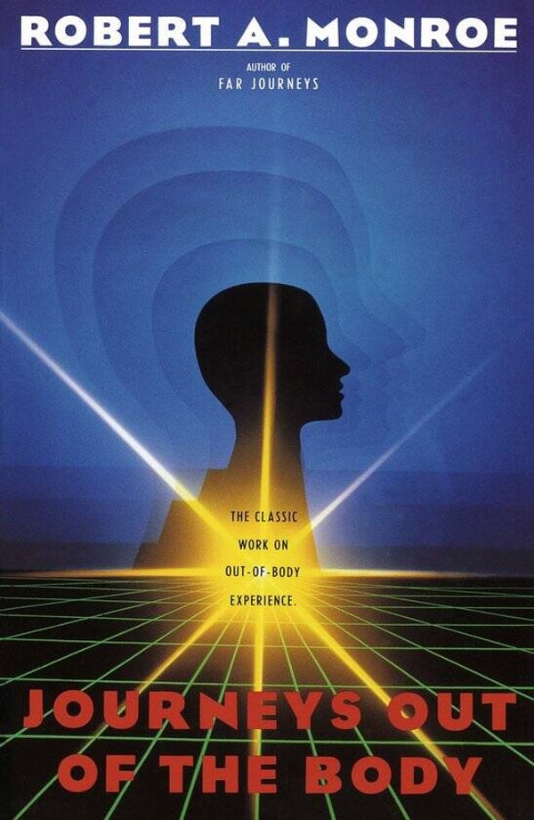 Robert A. Monroe - Journeys Out of the Body (NEW)