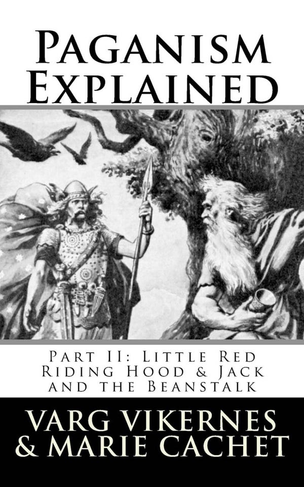 Paganism Explained, Part II: Little Red Riding Hood & Jack and the Beanstalk (NEW)