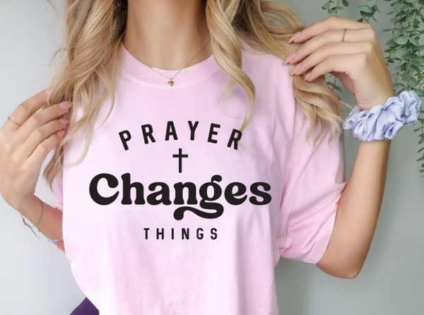 Prayer Changes Things Tee Shirt