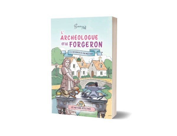L'Archéologue et le Forgeron, à la découverte de Vercingétorix: cosy mystery tome 3. (série terminée)