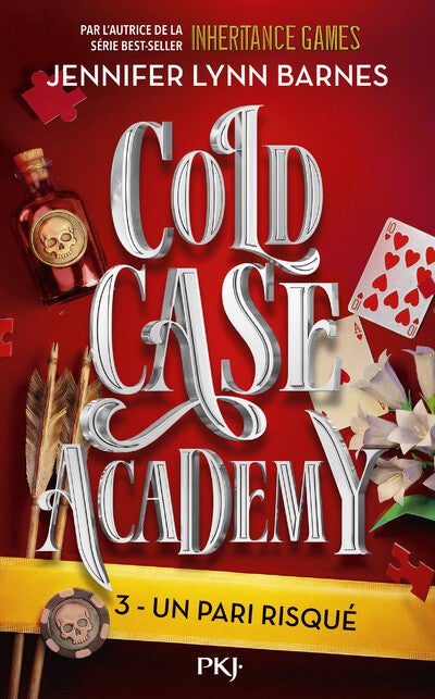 COLD CASE ACADEMY - Tome 3 : Un pari risqué - Jennifer Lynn Barnes