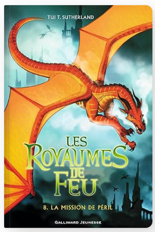 LES ROYAUMES DE FEU 8. LA MISSION DE PERIL Broché