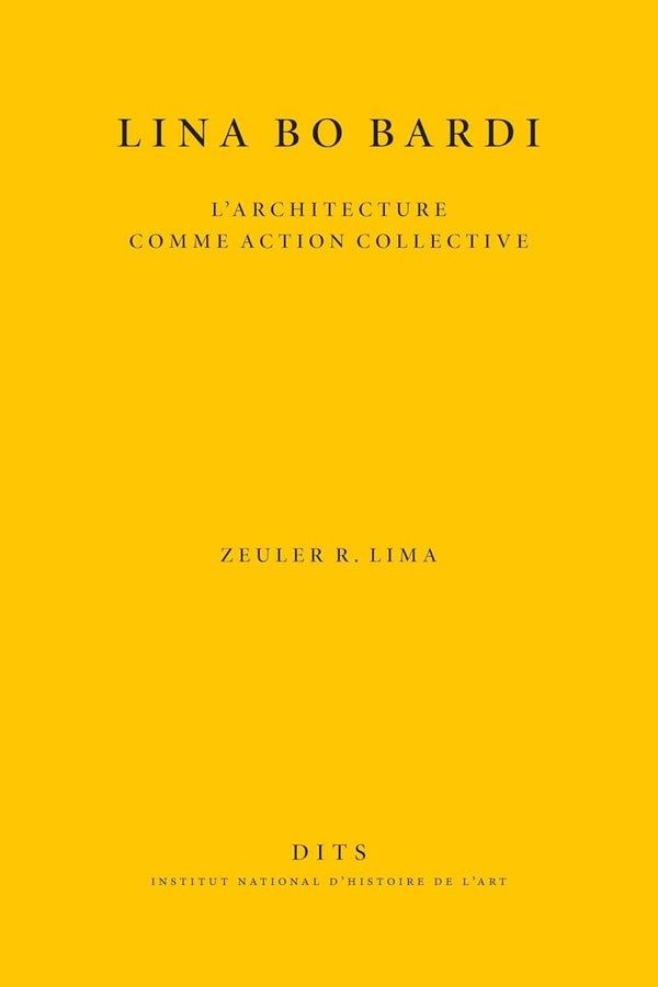 Lina Bo Bardi: L'architecture comme action collective,  Zeuler R. Lima