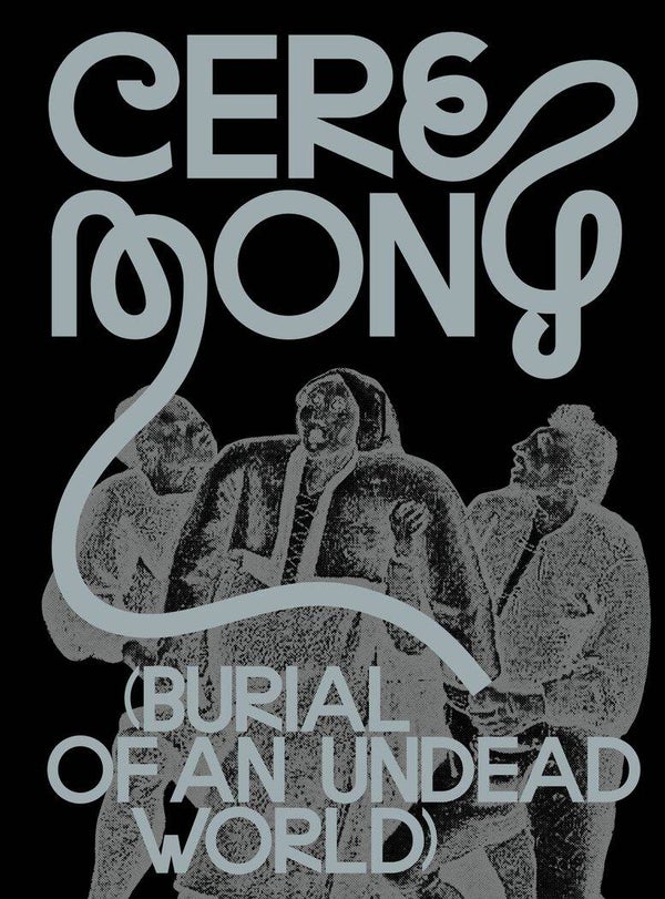 Ceremony (Burial of an Undead World)