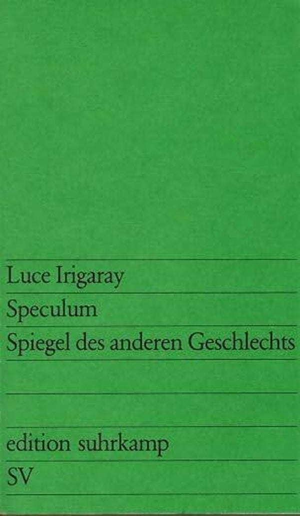 Speculum: Spiegel des anderen Geschlechts, Luce Irigaray