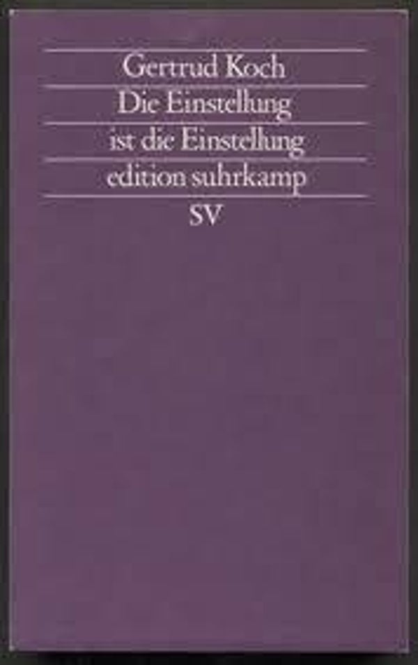 Die  Einstellung ist die Einstellung, gertrud Koch