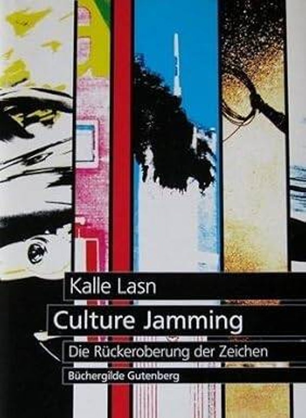 Culture Jamming. Die Rückeroberung der Zeichen, Kalle Lasn