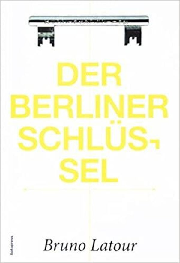 Der Berliner Schlüssel, Bruno Latour