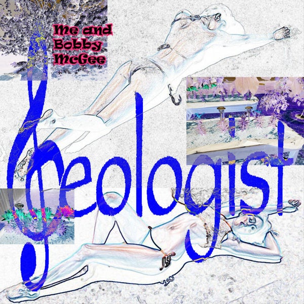 Me and Bobby McGee - Geologist - Single Release 18-Aug-2025