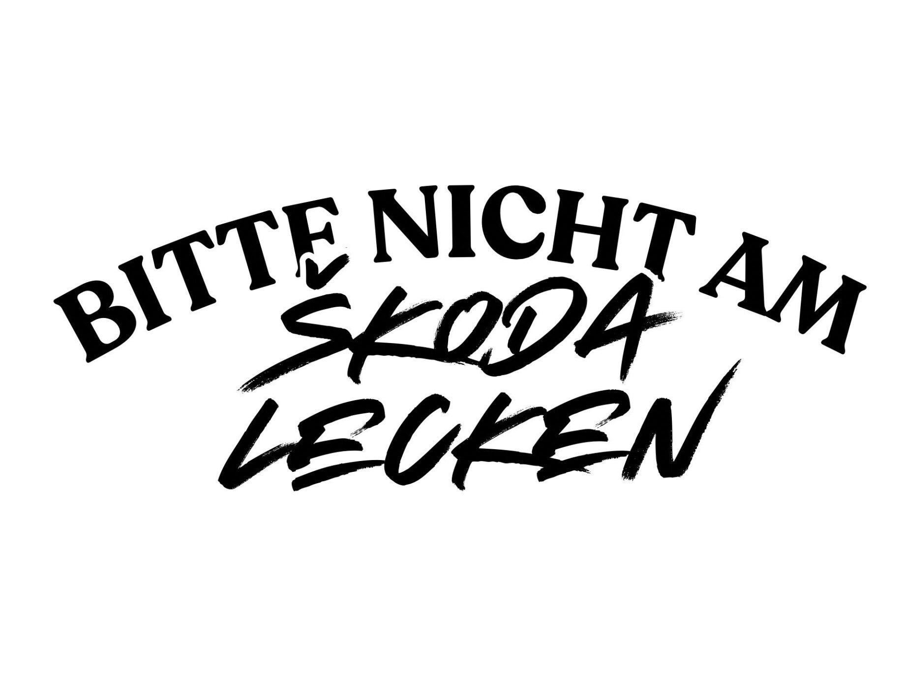 Bitte nicht am Skoda lecken
