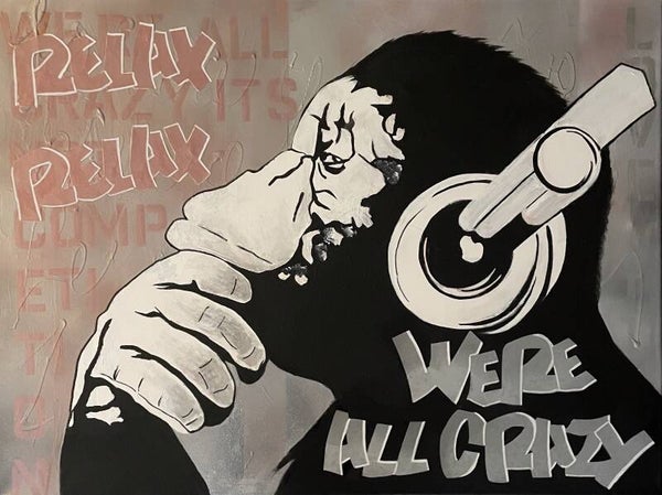 Relax; We are all crazy