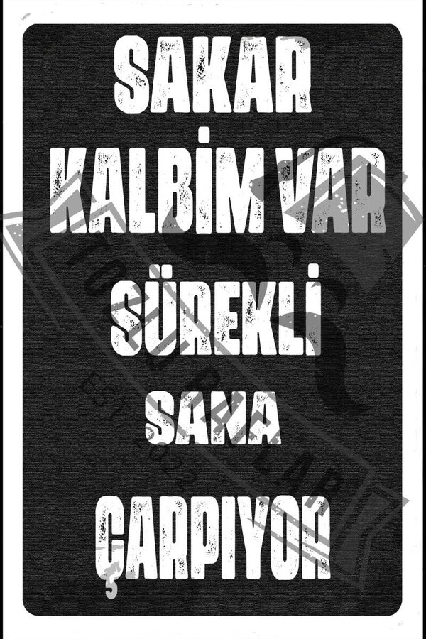 Sakar kalbim var surekli sana carpiyor