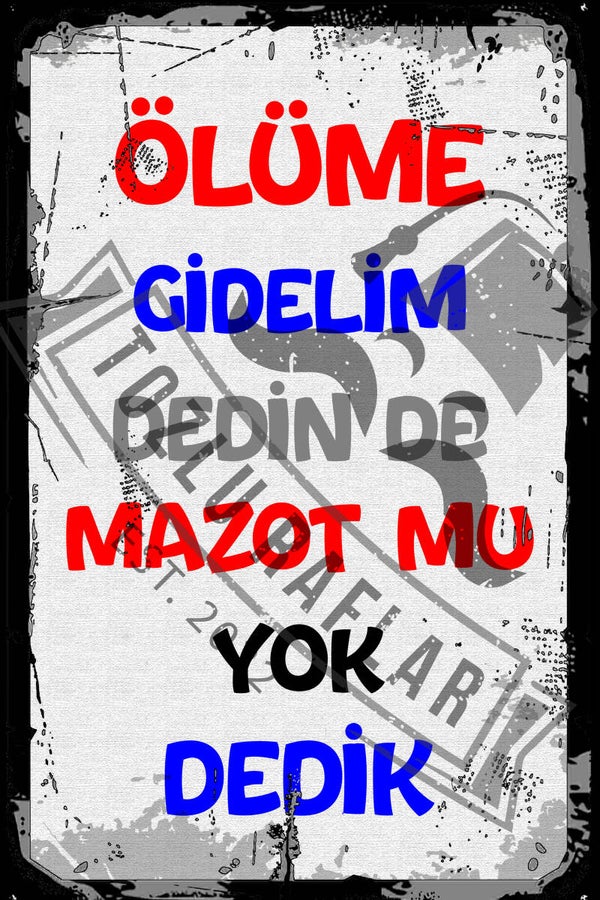 Olumune gidelim dedin de mazot mu yok dedik