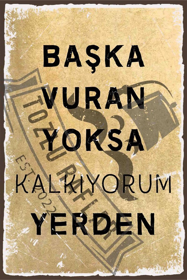 Baska vuran yoksa kalkiyorum yerden