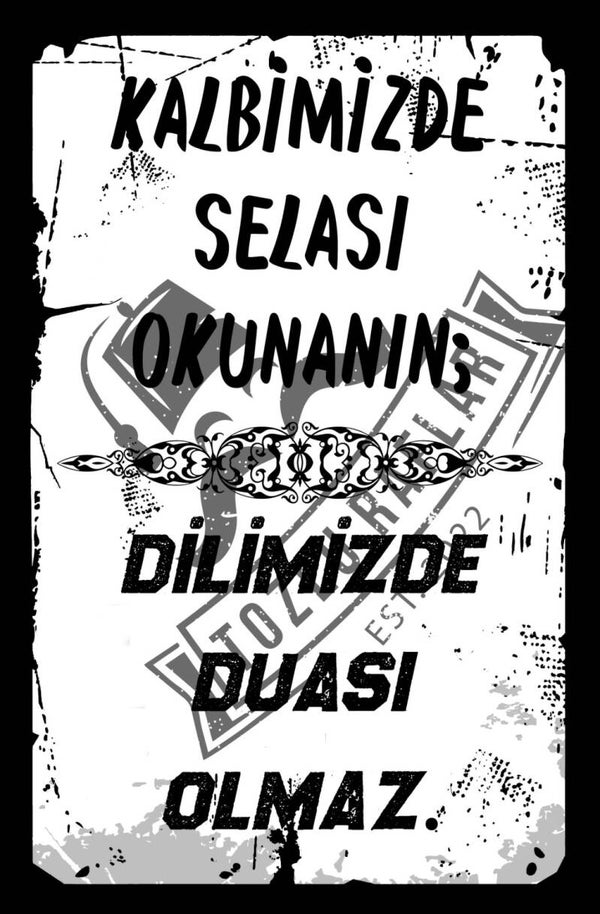 Kalbimizde selasi okunanin; dilimizde duasi olmaz