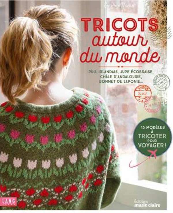 Tricot autour du monde - 15 modèles à tricoter pour voyager
