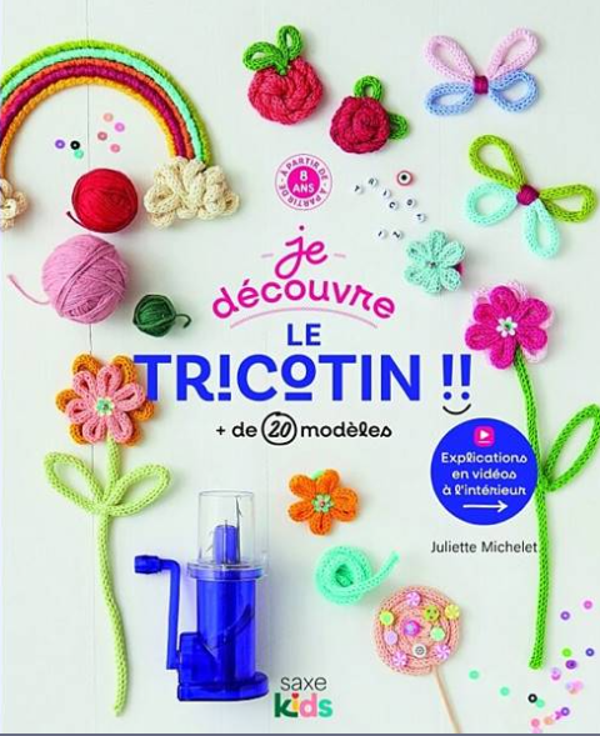 Je découvre le tricotin !! 20 modèles