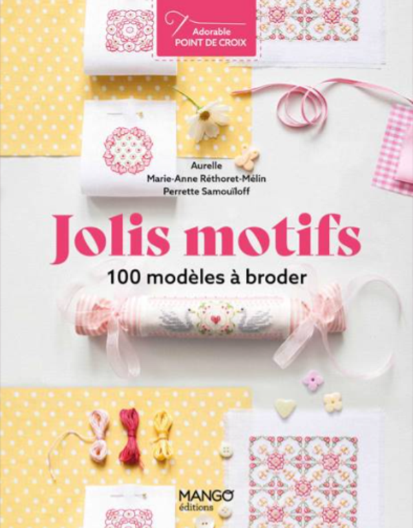 Jolis motifs - 100 modèles à broder