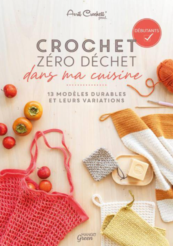 Crochet zéro déchet dans ma cuisine - 13 modèles durables