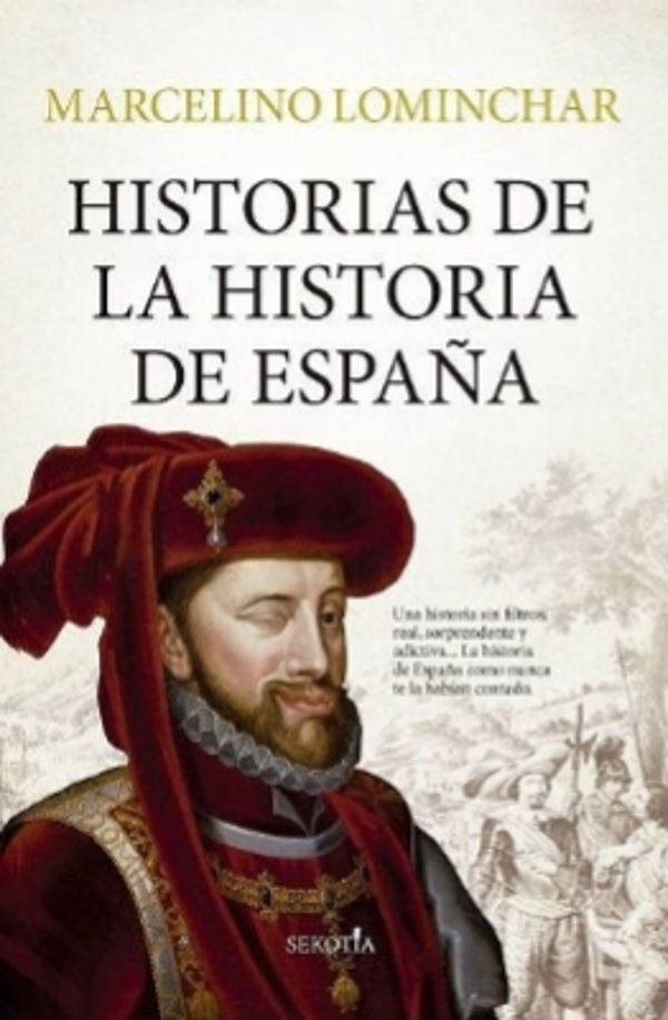 HISTORIAS DE LA HISTORIA DE LA ESPAÑA