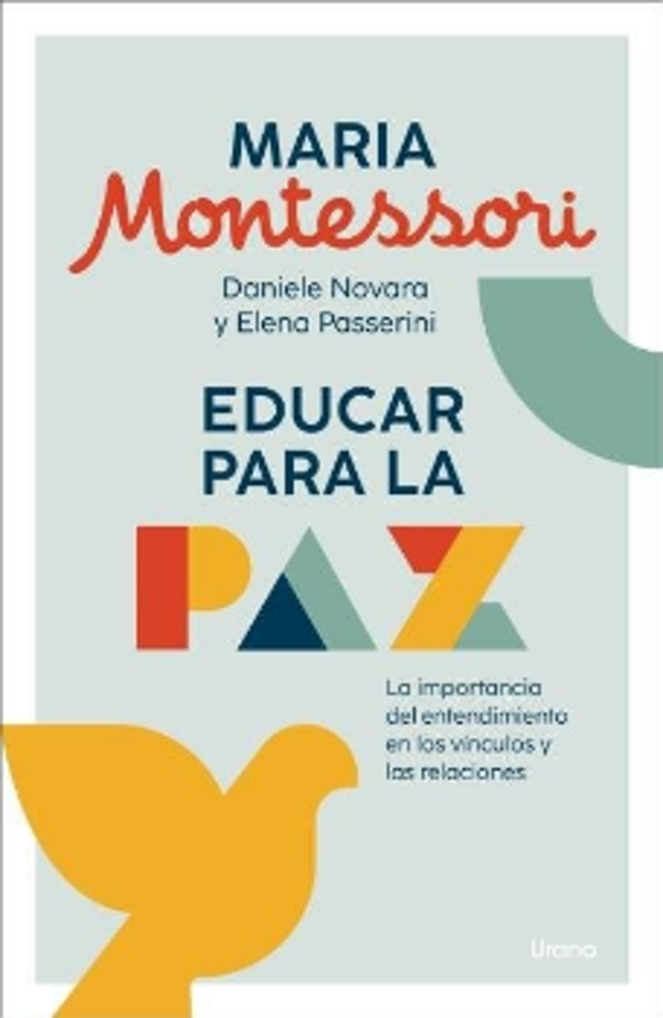 MARÍA MONTESSORI. EDUCAR PARA LA PAZ