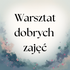 warsztatdobrychzajec