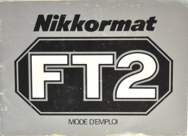 NIKKORMAT FT2 MOSE D'EMPLOI ORIGINAL EN FRANÇAIS