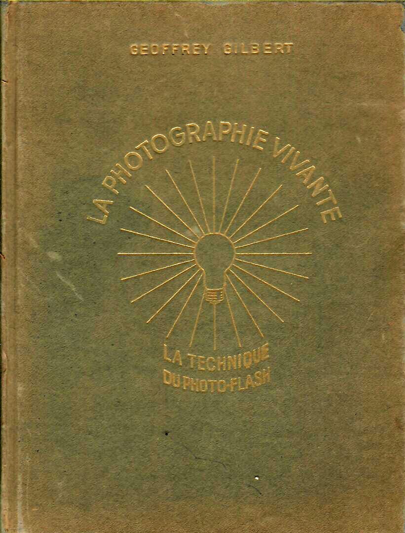 LA PHOTOGRAPHIE VIVANTE - GEOFFREY GILBERT - ANNEE 1951
