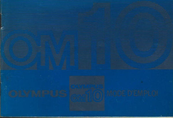 OLYMPUS OM 10 MODE D'EMPLOI EN FRANCAIS