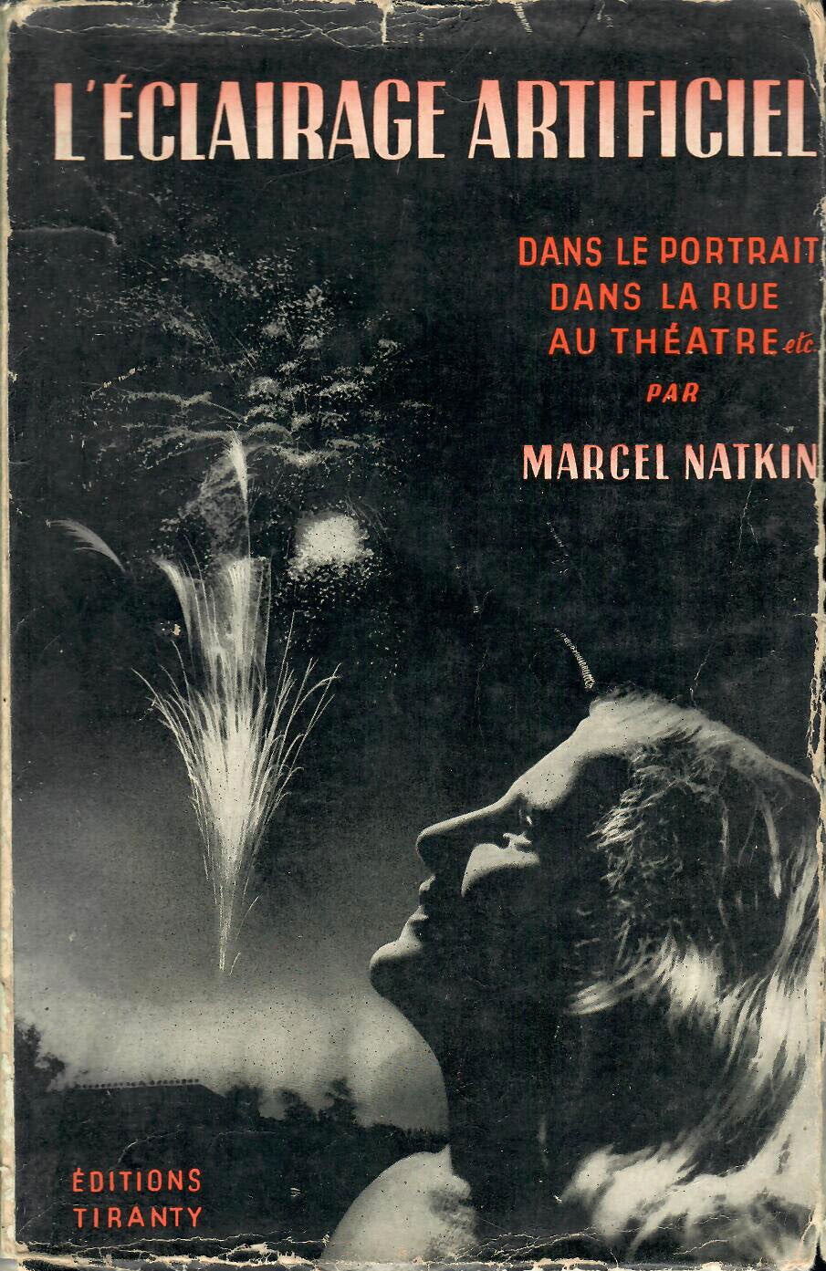 L'ECLAIRAGE ARTIFICIEL DANS LE PORTRAIT, DANS LA RUE, AU THEATRE... PAR MARCEL NATKIN