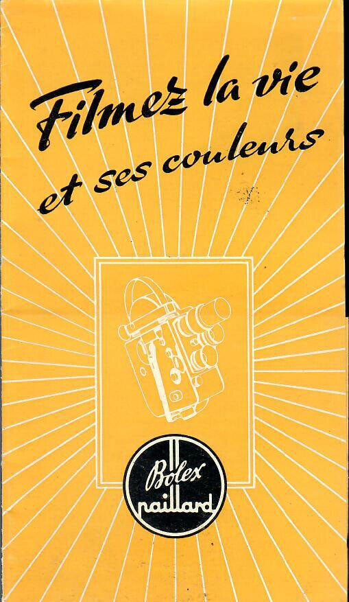 FILMEZ LA VIE ET SES COULEURS - BOLEX PAILLARD