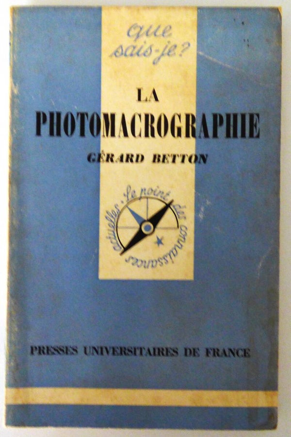 QUE SAIS-JE ? LA PHOTOMACROGRAPHIE - GERARD BETTON - 1979