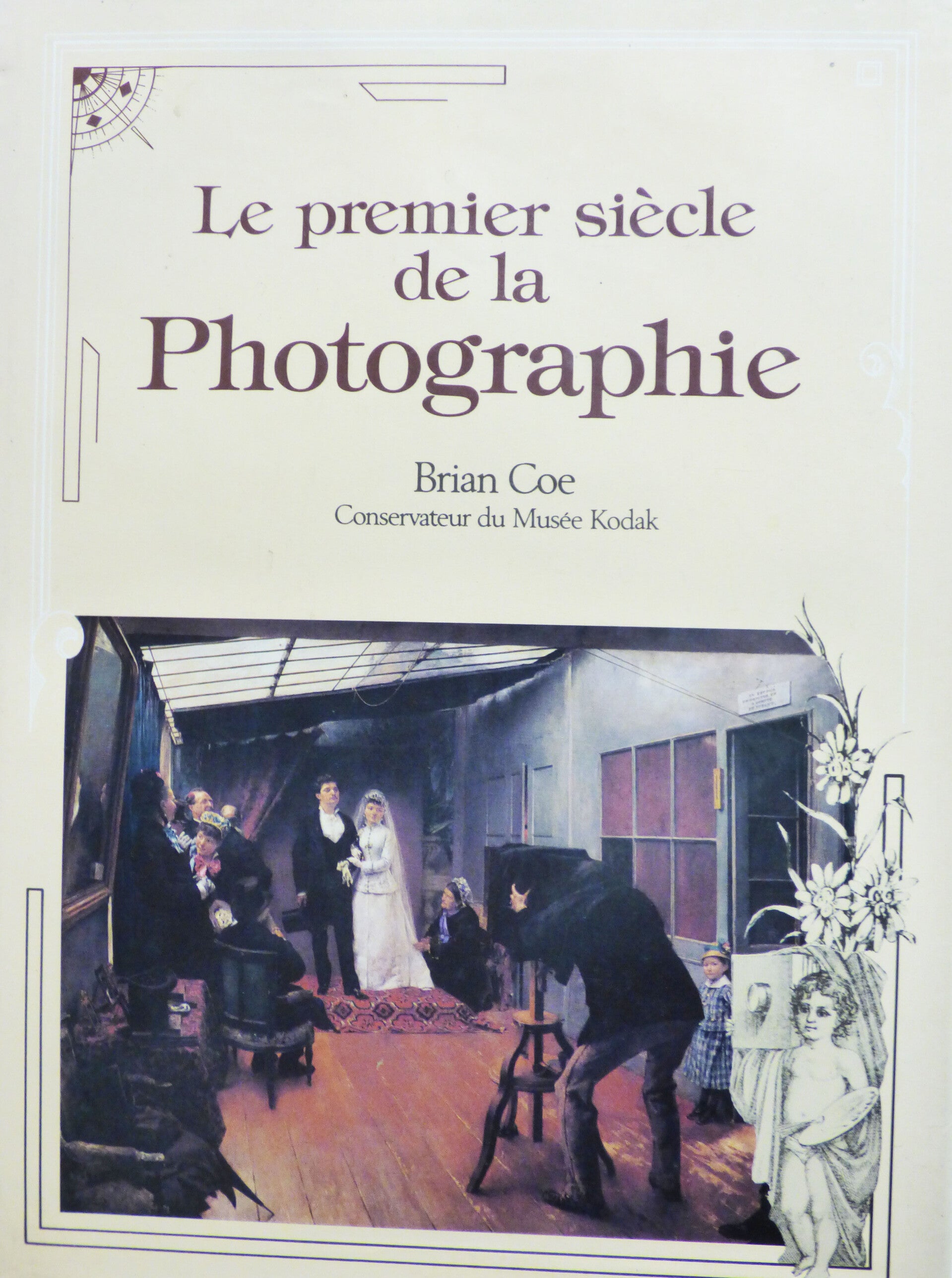LE PREMIER SIECLE DE LA PHOTOGRAPHIE par  BRIAN COE