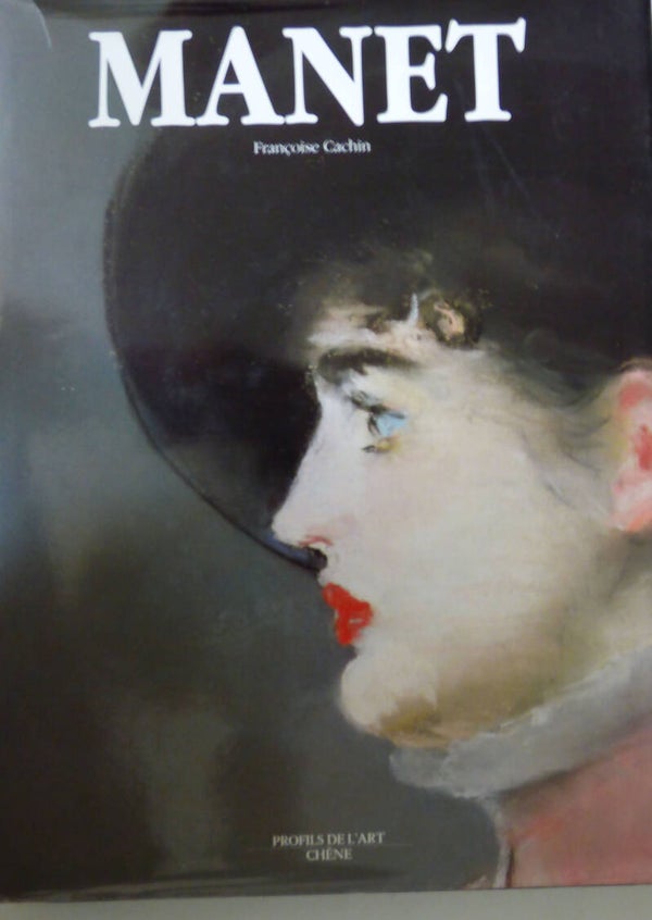 MANET - Françoise CACHIN - PROFILS DE L'ART CHÊNE- 1990
