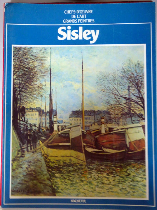 SISLEY- HACHETTE - CHEFS-D'OEUVRE DE L'ART GRANDS PEINTRES