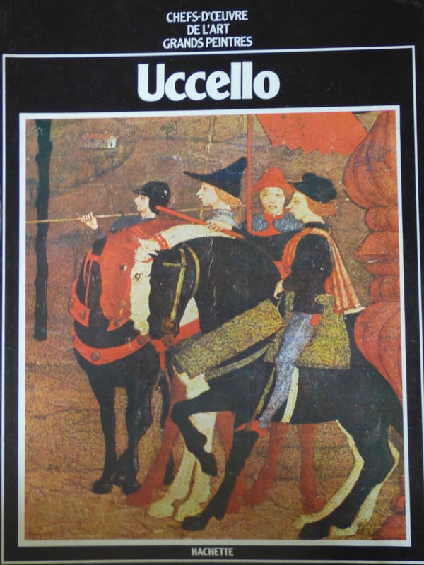 UCCELLO - HACHETTE - CHEFS-D'OEUVRE DE L'ART GRANDS PEINTRES