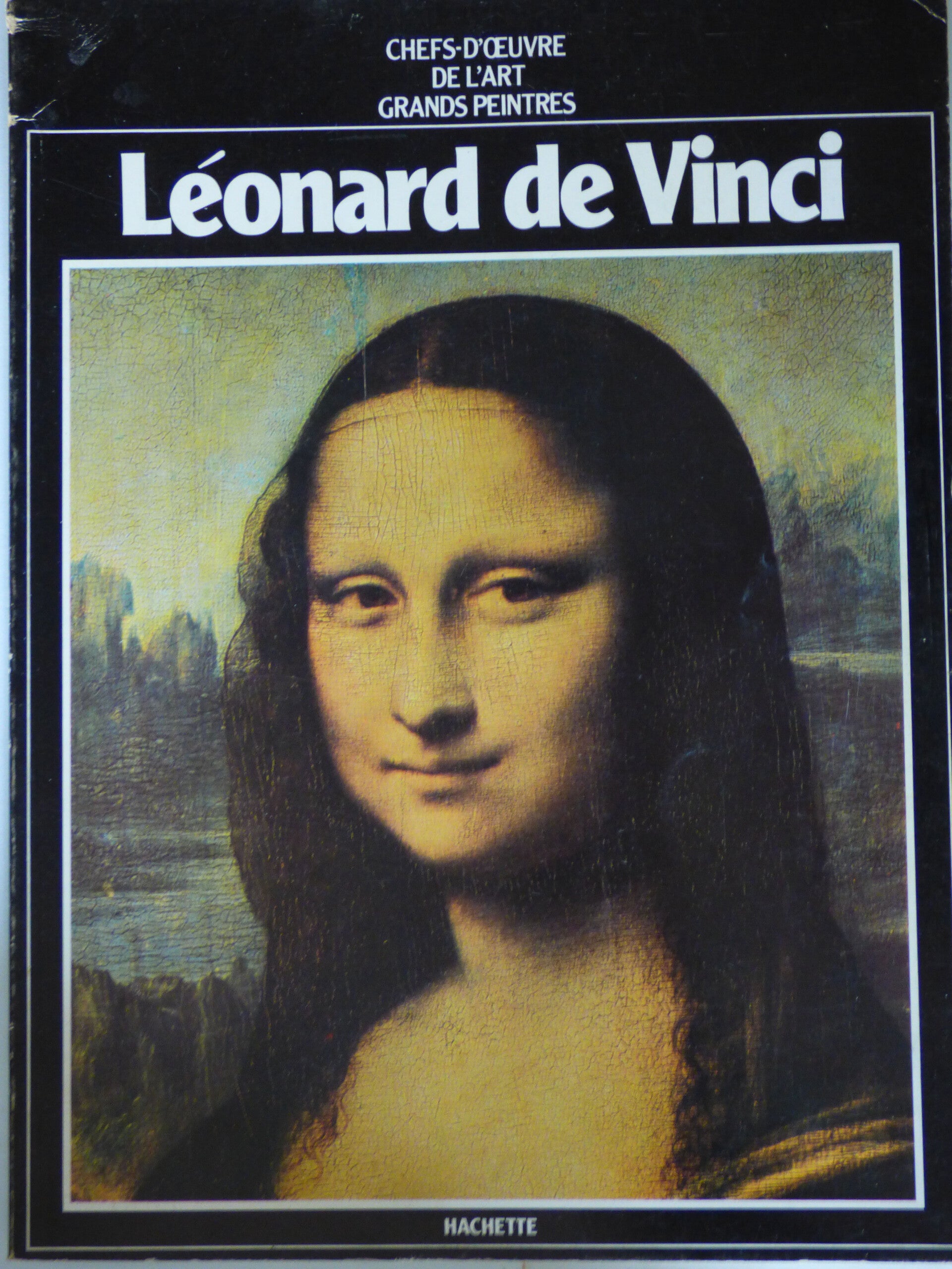 LEONARD DE VINCI - HACHETTE - CHEFS-D'OEUVRE DE L'ART GRANDS PEINTRES