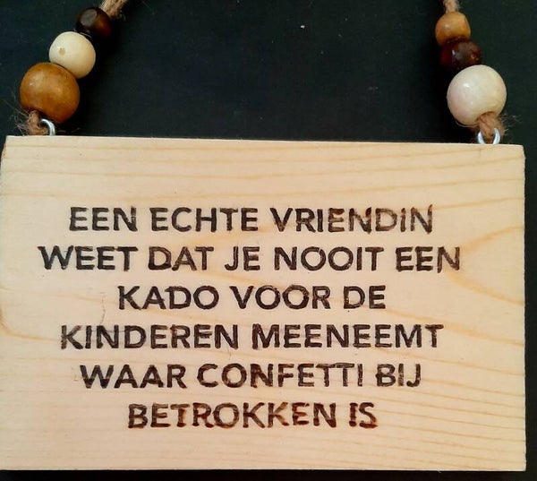 Wandbordje Echte vrienden...