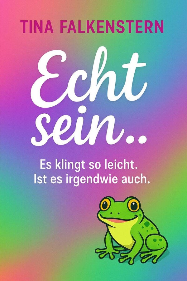 Echt sein. Es klingt so leicht... Ist es irgendwie auch!!!