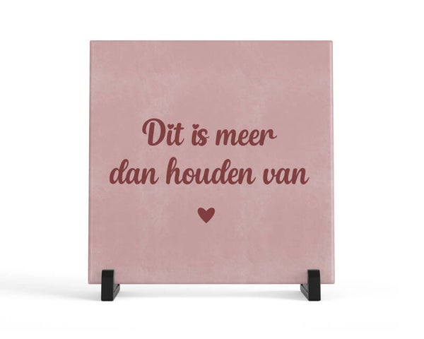 Tegeltje Dit is meer dan houden van